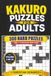 Kakuro Puzzles for Adults – 300 Hard Puzzles: Ideal for Experienced Solvers – Volume 3 of 10