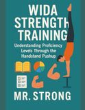 WIDA Strength Training: Understanding Proficiency Levels Through the Handstand Pushup