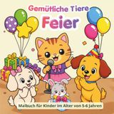 Gemütliche Tiere Feier: Malbuch für Kinder