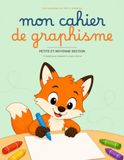 Mon cahier de graphisme: Les Cahiers du Petit Renard — Préparer sa main à écrire, trait après trait — Petite et moyenne section