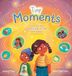 Tiny BTN Books Tiny Moments: Embracing Gratitude in the Everyday Hardcover