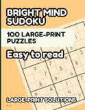 Large Print Sudoku for Adults, Kids and Seniors: 100 Easy-to-Challenging Puzzles with Easy-to-Read Solutions
