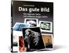 Das dpunkt.verlag Das gute Bild: Die eigenen Fotos mit anderen Augen sehen