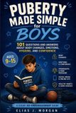 Puberty Independently Published Puberty Made Simple for Boys (Ages 9-15) Paperback