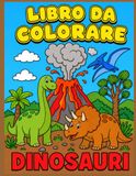 Il Mio Primo Grande Libro dei Dinosauri da Colorare