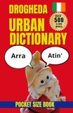 Drogheda Urban Dictionary: A Collection of Local Slang, Regional Sayings and Drogheda Expressions