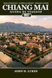 Chiang Mai Chiang Mai Guida di viaggio 2027: Scopri antichi templi, santuari etici per elefanti, vivaci mercati notturni e sentieri di montagna avvolti dalla nebbia nel cuore culturale della Thailandia