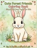 Cute Forest Friends Coloring Book: Simple and Easy Coloring Pages for Kids
