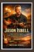 Jason Isbell: A Modern Americana Songwriter and Southern Rock Storyteller with Roots in Music and Songwriting Excellence — A Biography