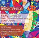 Let Naxos Dan Zhu, Suzhou Symphony Orchestra, Shanghai Symphony Orchestra, Bright Sheng - Sheng: Let Fly - Zodiac Tales - Suzhou Overture (CD)