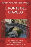 IL PONTE DEL DIAVOLO: E IL CASO DEL CANE SCOMPARSO A CHALLAND-SAINT-VICTOR