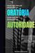 Você Não Tem um Problema de Oratória. Você Tem um Problema de Autoridade: Como sua fala pode conduzir decisões, proteger valor e construir influência real