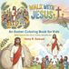 Walk with Jesus - An Easter Coloring Book for Kids: Bible Scenes with Short Family Devotionals