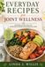 Everyday Recipes For Joint Wellness