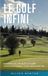 Le golf infini: Jouer plus loin que le score Pourquoi et comment jouer jusqu’à cent ans