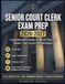 Senior Court Clerk Exam Prep 2026-2027: The Complete Study System with 6 Full-Length Practice Tests, Supervisory Judgment Scenarios, Legal Terminology Mastery, and Detailed Answer Explanations