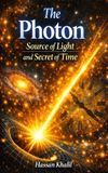 Photon The source of light and the secret of time