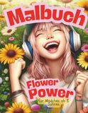 Malbuch Flower Power: für Mädchen ab 8 Jahren