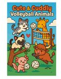 Cute & Cuddly Volleyball Animals Cute Volleyball Animals: Coloring Book for Adults, Teens, and Kids, Bold and Easy, Simple and Big Designs for ... Playing Volleyball (Cozy Coloring) 8.5 x 10