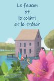 Le Mermaid Cove Publishing Le Faucon Et Le Colibri-Le faucon et le colibri et le trésor