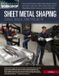 Sheet Motorbooks Sheet Metal Shaping: Tools, Skills, and Projects