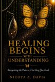 Healing Libri GmbH Healing Begins with Understanding: Recognizing the Patterns That Keep You Stuck Paperback