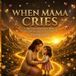 When Mama Cries: Helping Children Understand That Grown-Ups Have Feelings Too