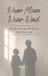 Dear Mom, Dear Dad: On the Feelings We Never Said Out Loud