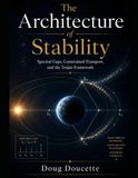 The Architecture of Stability: Spectral Gaps, Constrained Transport, and the Trojan Framework