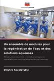 Un Editions Notre Savoir Un ensemble de modules pour la régénération de l'eau et des solutions aqueuses