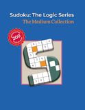 Sudoku The Logic Series The Medium Collection
