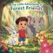 The Little Adventures of Forest Friends: A Heartwarming Story of Friendship, Kindness, and Teamwork