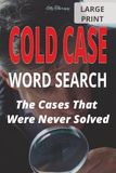 My Therapy Cold Case Word Search: 55 Large Print Puzzles Inspired by Famous Cold Cases, Unsolved Investigations, and Real Crime Files for Adults