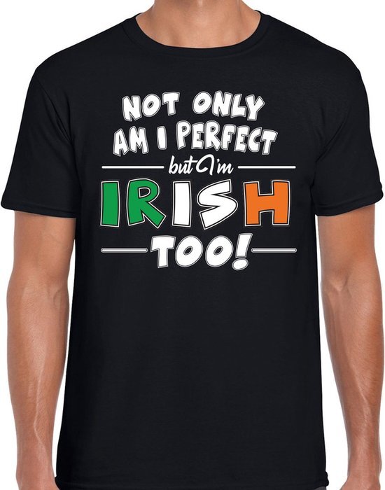 Bellatio Decorations Not only perfect Irish / St. Patricks day t-shirt zwart heren L