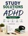 Study Solutions for ADHD: Tackle Distractions and Succeed