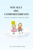 Mas allá del comportamiento: Guía para acompañar la conducta de tus hijos