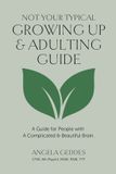 Not Independently Published Not Your Typical Growing Up & Adulting Guide Paperback