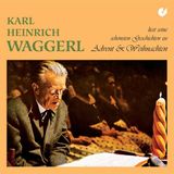 Karl Heinrich Waggerl - Waggerl: Geschichten Zu Advent & Weihnachten (CD)