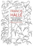 Francis Hallé: 50 ans d'observation de jardins botaniques dans le monde