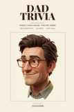 Dad Trivia: 90 Things Your Dad Absolutely Insists On (Some Are Even True)
