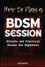 How BDSM Session: Rituals and Practical Scenes for Beginners