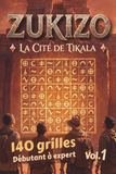 ZUKIZO La Cité de Tikala - Le Sudoku des Symboles Anciens - 140 Grilles de Logique (volume 1)