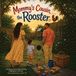 Mommy's Independently Published Mommy's Cousin, the Rooster: A Backyard Story About Family, Imagination, and One Very Mysterious Cousin Paperback