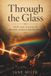 Through Libri GmbH Through The Glass: How One Material Shaped Human Knowledge Paperback