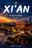 XI'AN REISEFÜHRER 2027