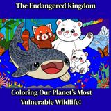 The Endangered Kingdom: Coloring Our Planet’s Most Vulnerable Wildlife