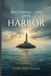 Becoming Safe Harbor Becoming the Safe Harbor: A Parent's Guide to Effectively Dealing With Borderline Personality Traits in Children and Teens
