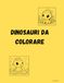 Dinosauri da colorare per bambini: Libro da colorare per bambini dai 3 ai 6 anni