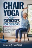 Chair Yoga and Exercises for Seniors