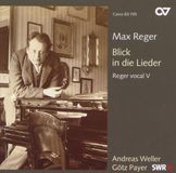 Outhere Carus Andreas Weller & Götz Payer - Reger: Blick In Die Lieder (Reger Vocal V) (CD)